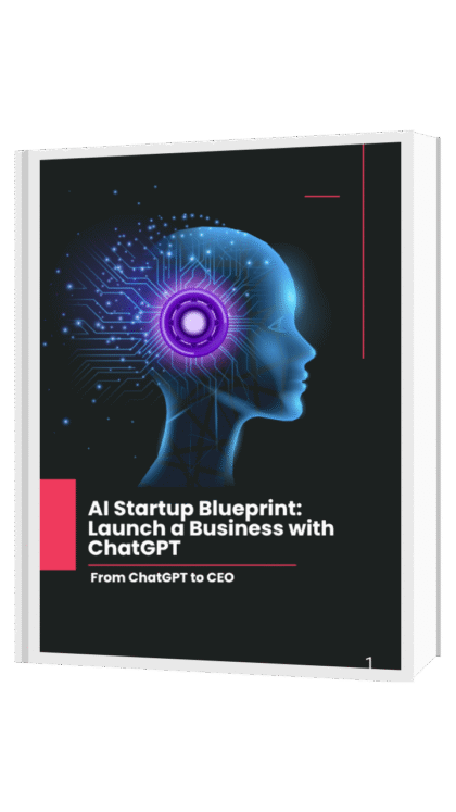 AI Startup Blueprint:        Launch a Business with ChatGPT